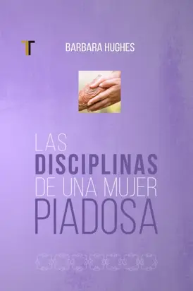 Las disciplinas de una mujer piadosa