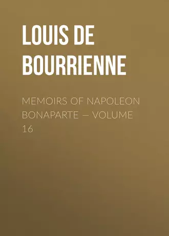 Memoirs of Napoleon Bonaparte – Volume 16