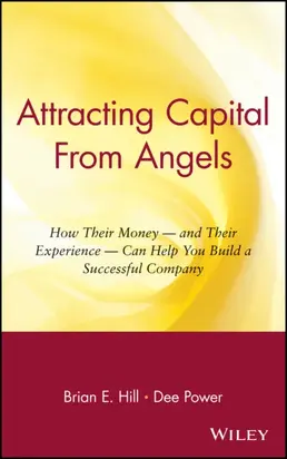 Attracting Capital From Angels. How Their Money - and Their Experience - Can Help You Build a Successful Company