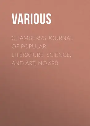 Chambers's Journal of Popular Literature, Science, and Art, No.690