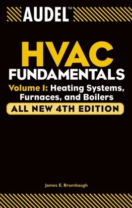 Audel HVAC Fundamentals, Volume 1. Heating Systems, Furnaces and Boilers