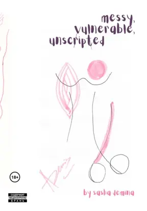 Messy, vulnerable, unscripted