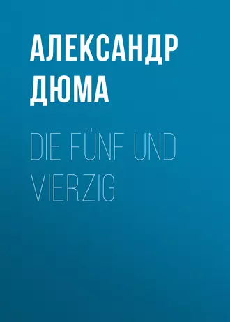 Die Fünf und Vierzig