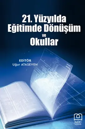 21. YÜZYILDA EĞİTİMDE DÖNÜŞÜM VE OKULLAR