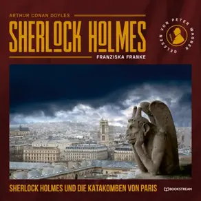 Sherlock Holmes und die Katakomben von Paris (Ungekürzt)