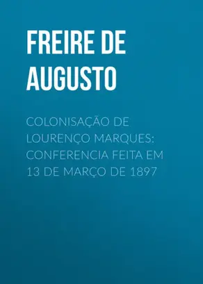 Colonisação de Lourenço Marques: Conferencia feita em 13 de março de 1897