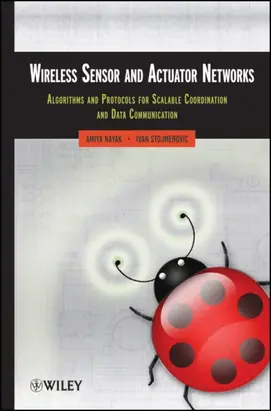 Wireless Sensor and Actuator Networks. Algorithms and Protocols for Scalable Coordination and Data Communication