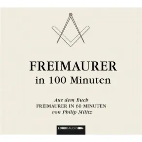 Freimaurer in 100 Minuten