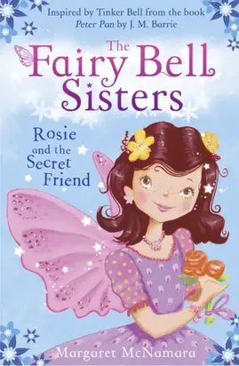 The Fairy Bell Sisters: Rosie and the Secret Friend