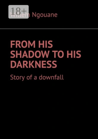 From his shadow to his darkness. Story of a downfall