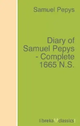 Diary of Samuel Pepys - Complete 1665 N.S.