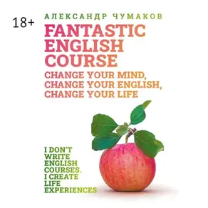A Fantastic English Course. Change your mind, change your English, change your life