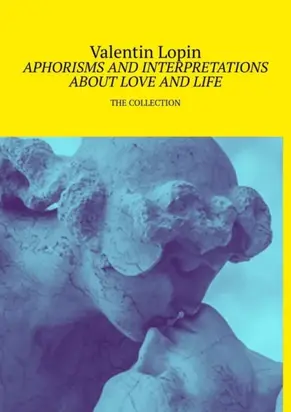 Aphorisms and interpretations about love and life. The collection