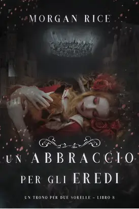 Un Abbraccio Per Gli Eredi