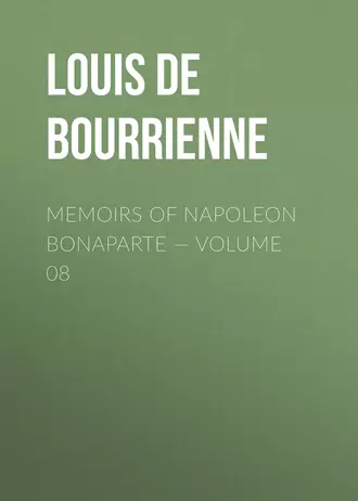 Memoirs of Napoleon Bonaparte – Volume 08