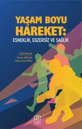 YAŞAM BOYU HAREKET: ESNEKLİK , EGZERSİZ VE SAĞLIK