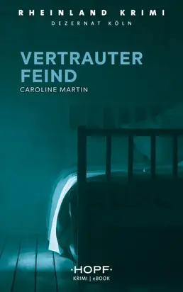 Rheinland-Krimi 1: Vertrauter Feind