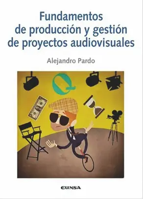 Fundamentos de producción y gestión de proyectos audiovisuales