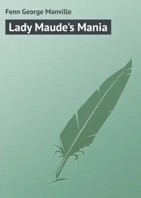 Lady Maude's Mania