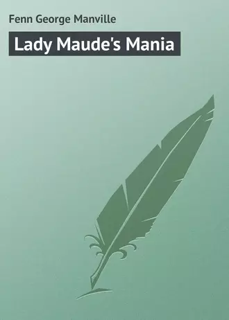 Lady Maude's Mania