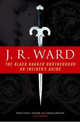 The Black Dagger Brotherhood: An Insider's Guide