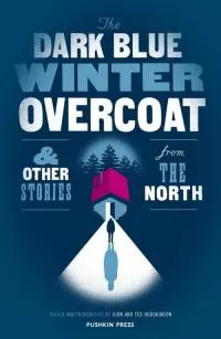 The Dark Blue Winter Overcoat and Other Stories from the North
