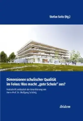 Dimensionen schulischer Qualität im Fokus: Was macht 