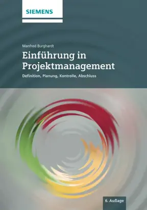 Einfuhrung in Projektmanagement. Definition, Planung, Kontrolle und Abschluss