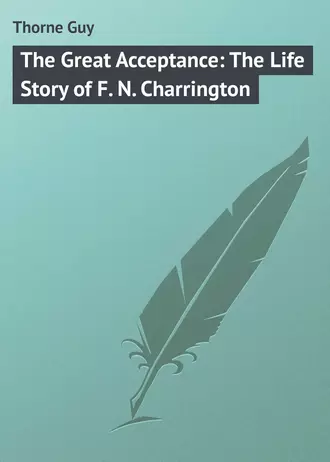 The Great Acceptance: The Life Story of F. N. Charrington