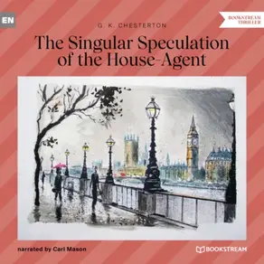 The Singular Speculation of the House-Agent (Unabridged)