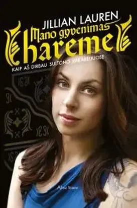 Mano gyvenimas hareme: kaip aЕЎ dirbau Sultono vakarД—liuose