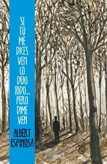 Si tú me dices ven lo dejo todo pero dime ven