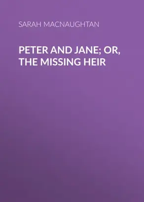 Peter and Jane; Or, The Missing Heir