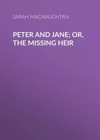 Peter and Jane; Or, The Missing Heir
