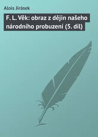 F. L. Věk: obraz z dějin našeho národního probuzení (5. díl)