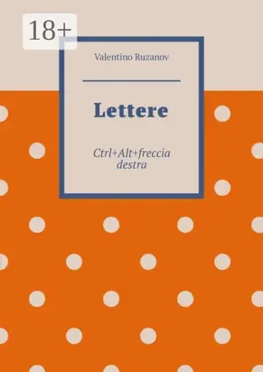 Lettere. Ctrl+Alt+freccia destra