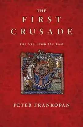 The First Crusade: The Call from the East