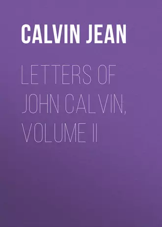 Letters of John Calvin, Volume II