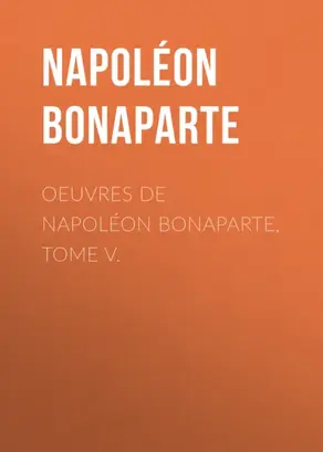 Œuvres de Napoléon Bonaparte, Tome V