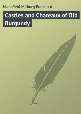 Castles and Chateaux of Old Burgundy