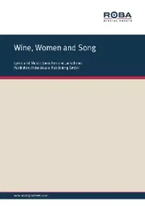 Wine, Women and Song