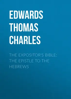 The Expositor's Bible: The Epistle to the Hebrews