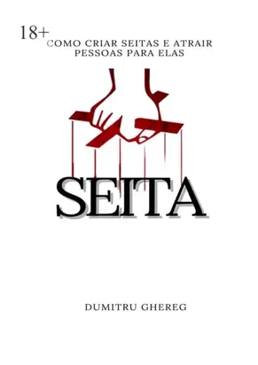 Seita. Como criar seitas e atrair pessoas para elas