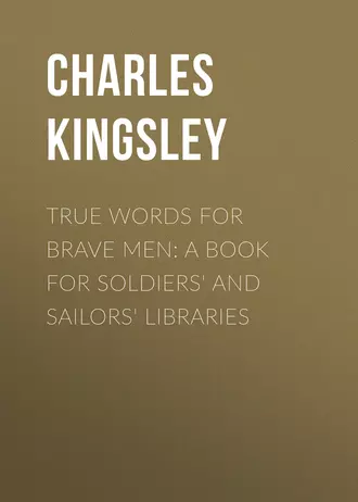 True Words for Brave Men: A Book for Soldiers' and Sailors' Libraries