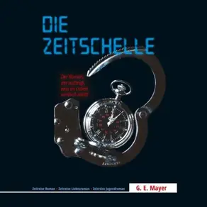 Die Zeitschelle - Der Roman, der aufzeigt, was im Leben wirklich zählt! (ungekürzt)