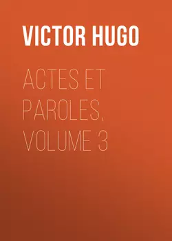 Actes et Paroles, Volume 3