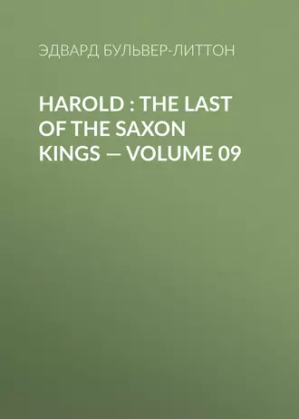 Harold : the Last of the Saxon Kings – Volume 09