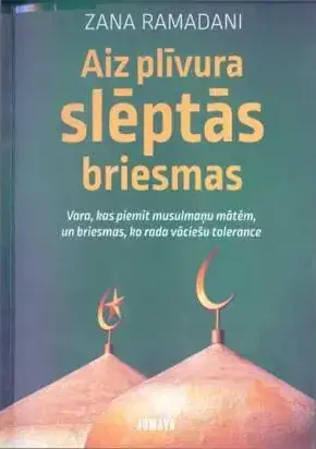 Aiz plīvura slēptās briesmas