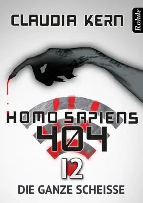 Homo Sapiens 404 Band 12: Die ganze Scheiße