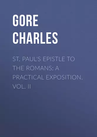 St. Paul's Epistle to the Romans: A Practical Exposition. Vol. II